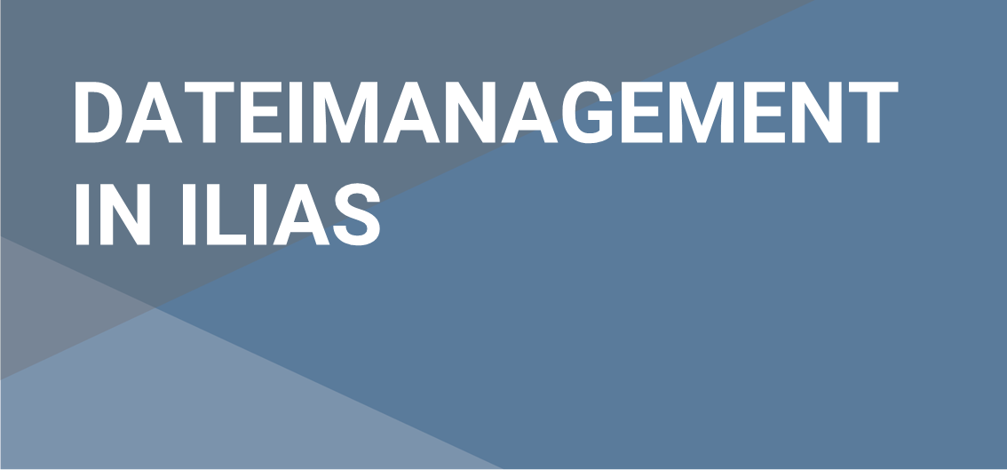 Dateimanagement in ILIAS